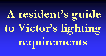 Text Box:  A residents guide to Victors lighting requirements